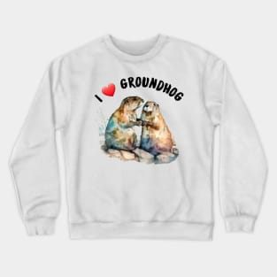 I love groundhog Crewneck Sweatshirt